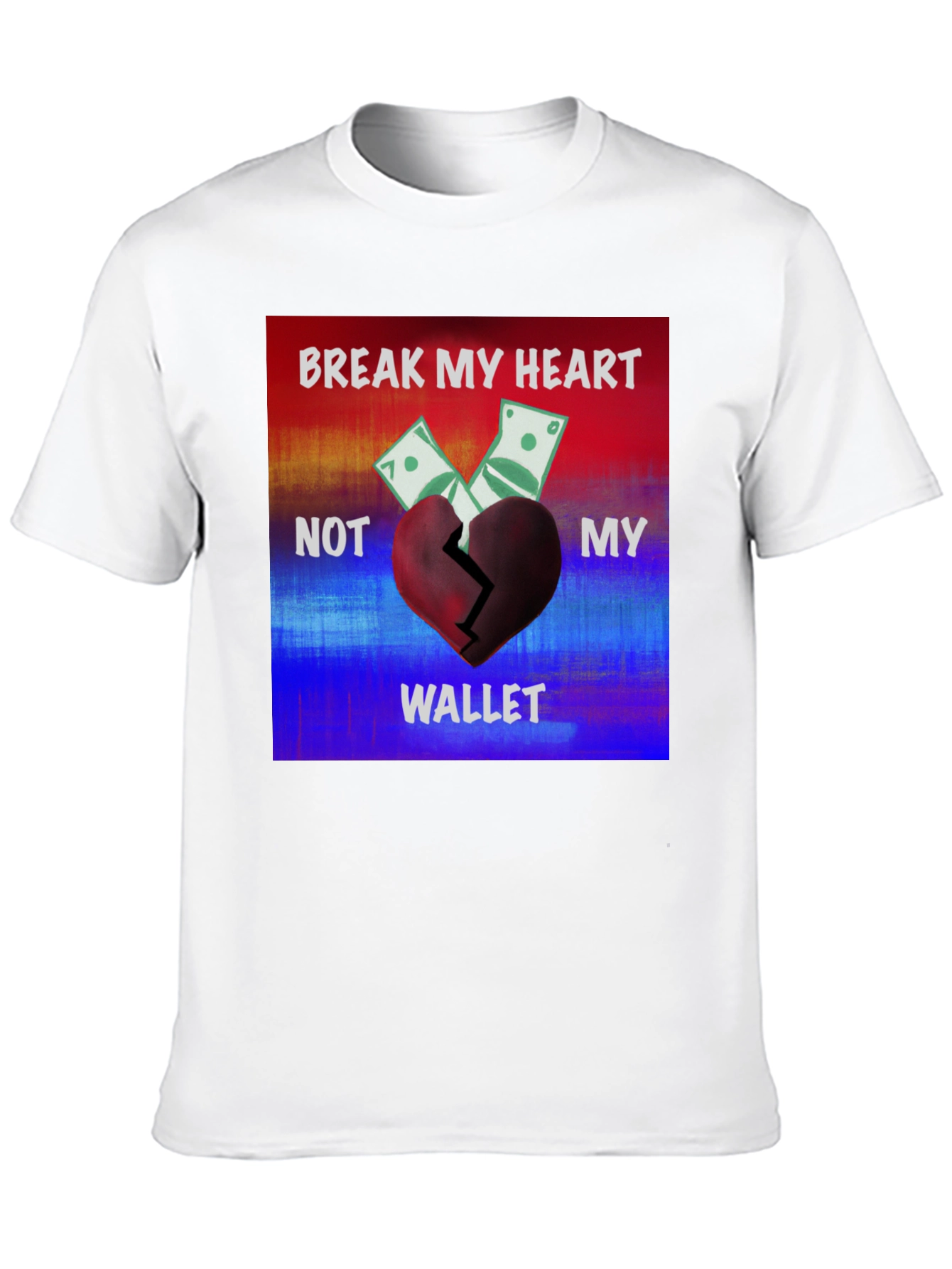 Break My Heart Not My Wallet Graphic Tee