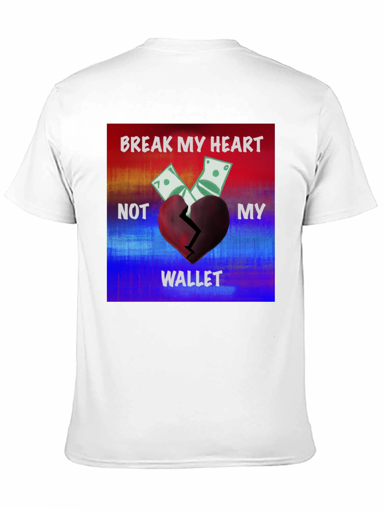 Break My Heart Not My Wallet Graphic Tee