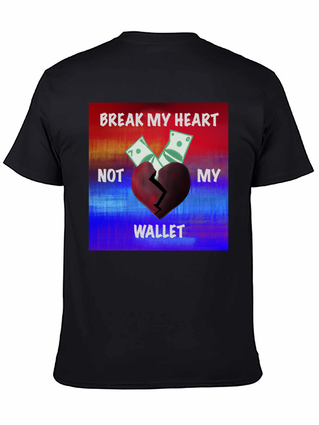 Break My Heart Not My Wallet Graphic Tee