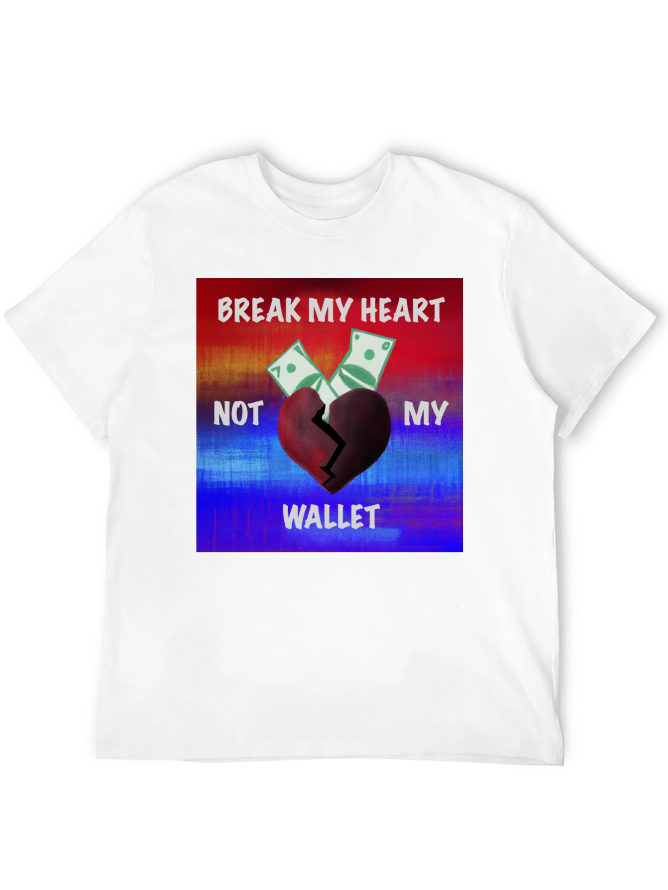 Break My Heart Not My Wallet Graphic Tee