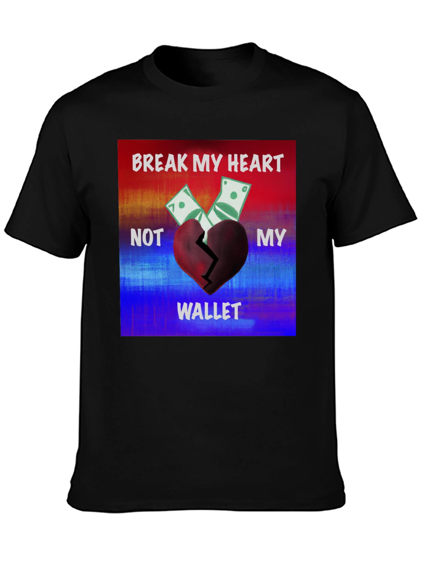 Break My Heart Not My Wallet Graphic Tee