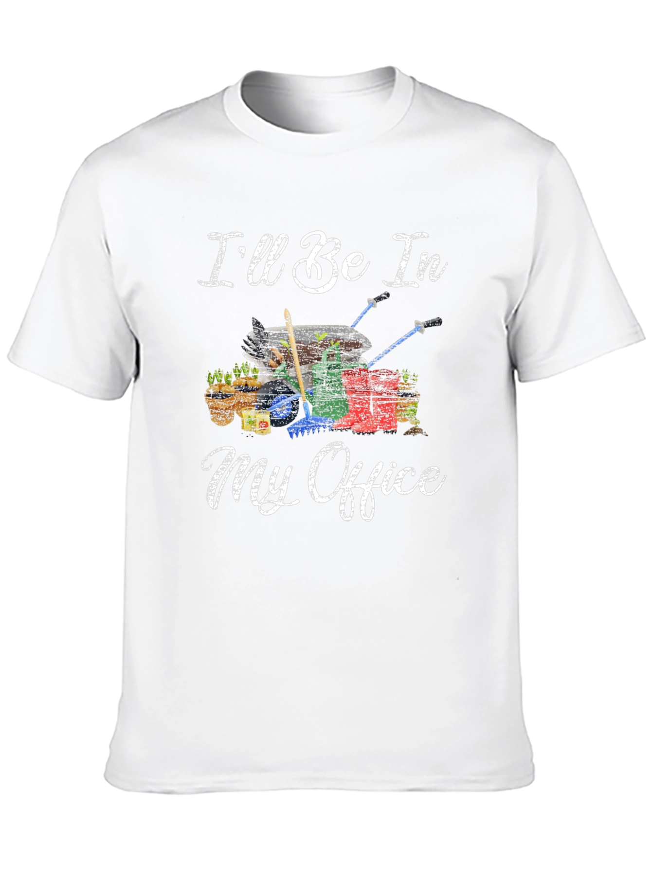 Gardening T-Shirt - Ill Be In My Office
