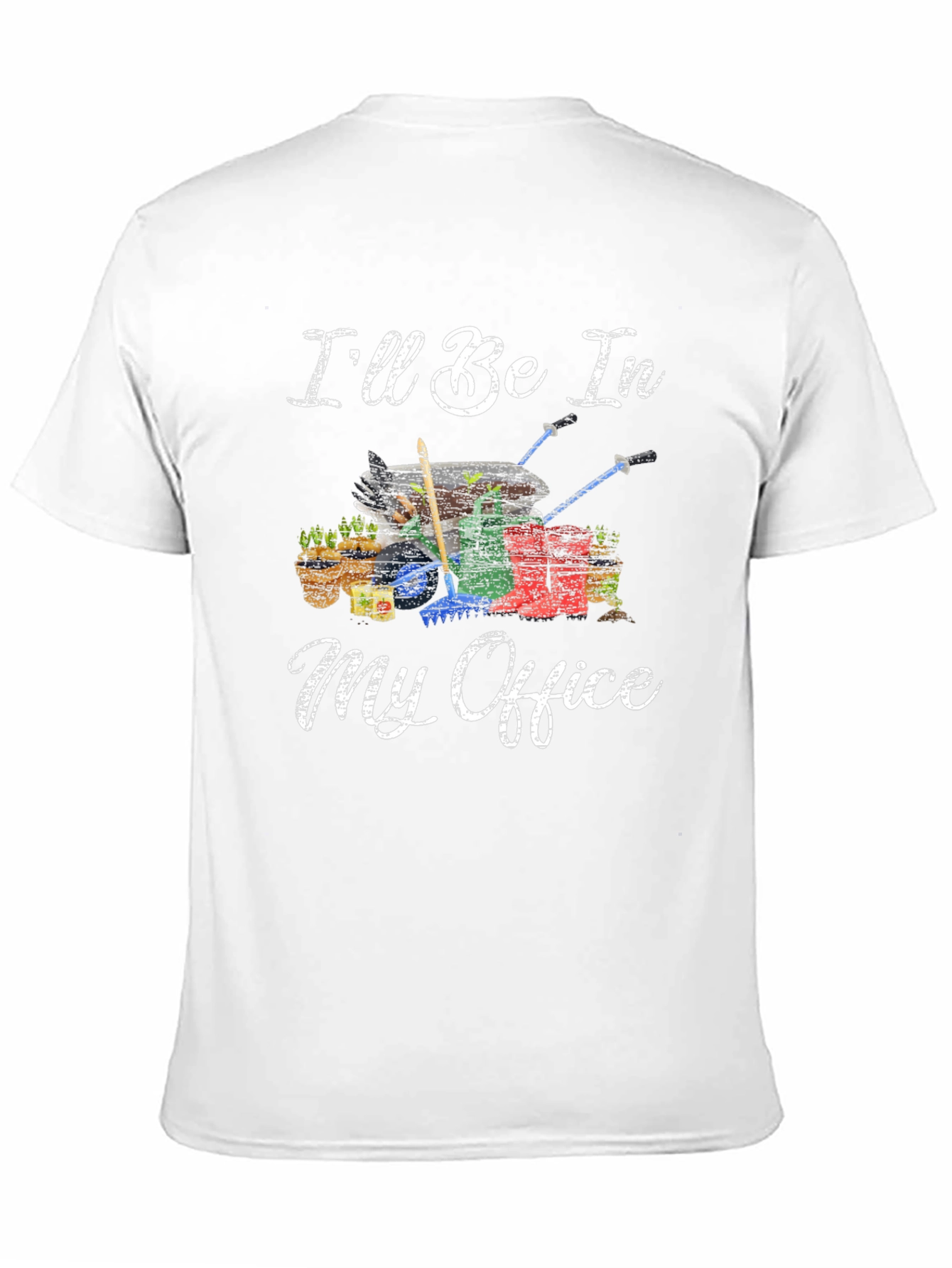 Gardening T-Shirt - Ill Be In My Office