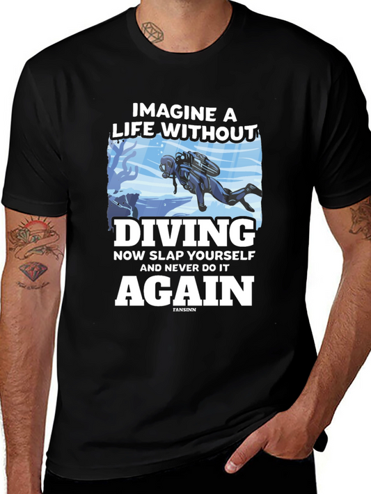 Diving T-Shirt: Imagine a Life Without Diving