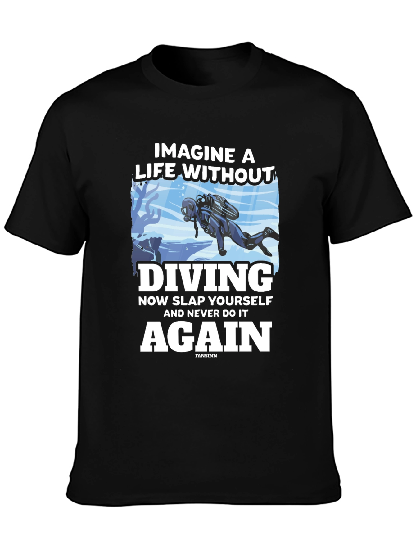 Diving T-Shirt: Imagine a Life Without Diving