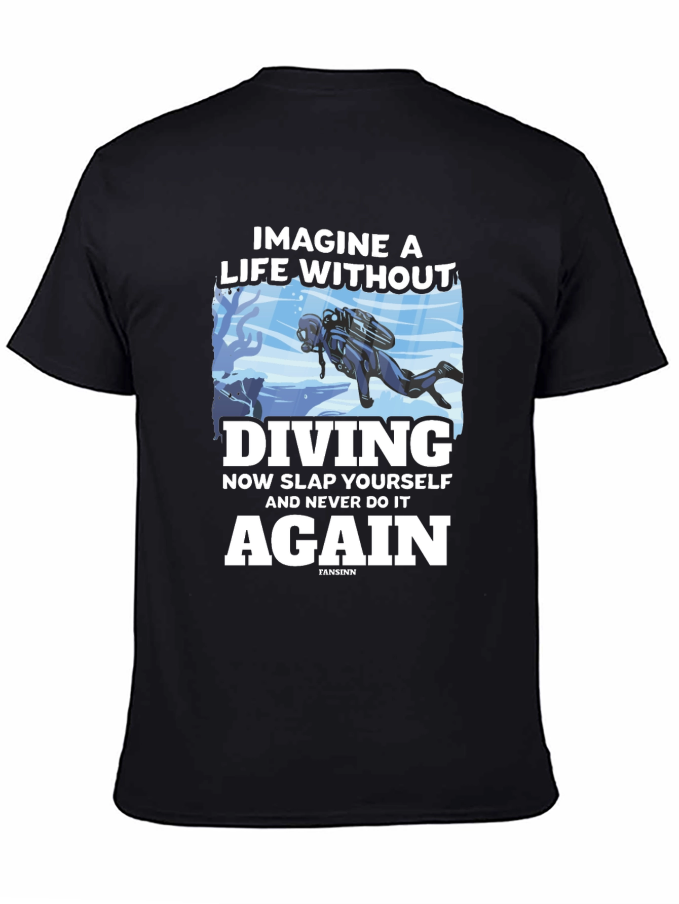 Diving T-Shirt: Imagine a Life Without Diving