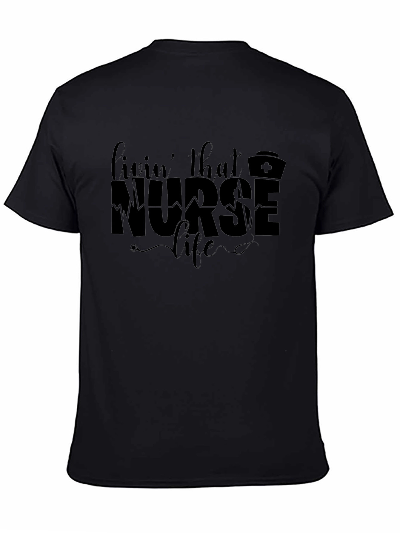 Livin That Nurse Life Black Graphic T-Shirt
