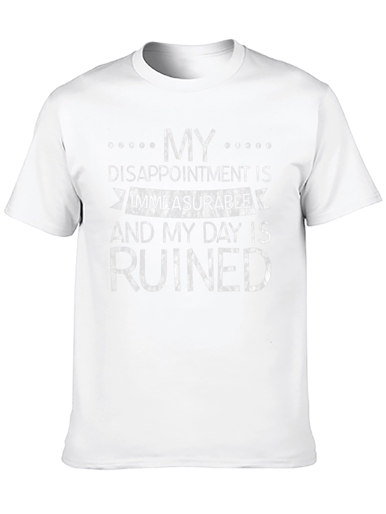 Funny Graphic Tee - Immeasurable Disappointment T-Shirt