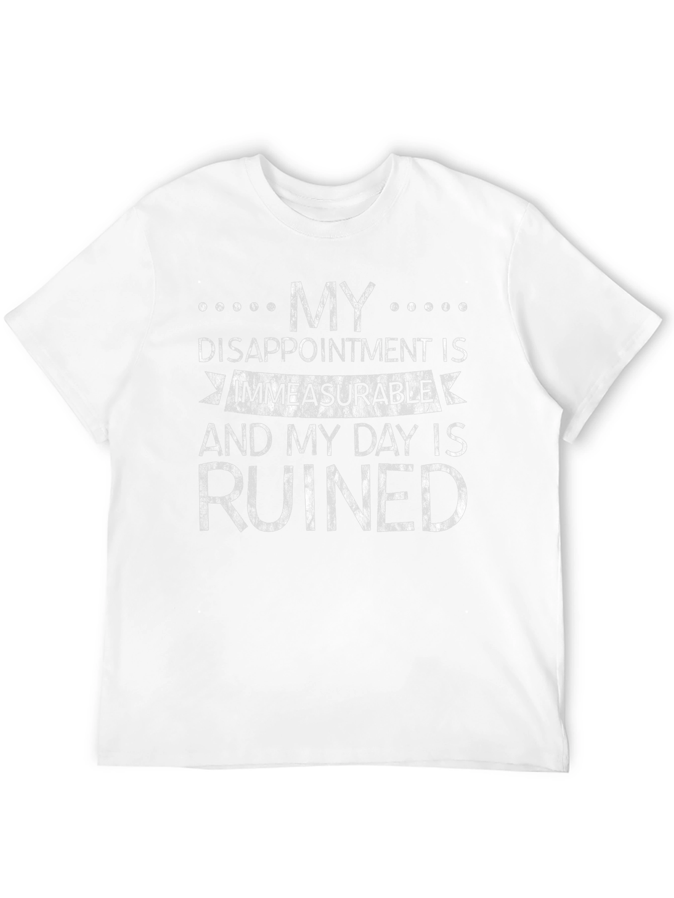 Funny Graphic Tee - Immeasurable Disappointment T-Shirt