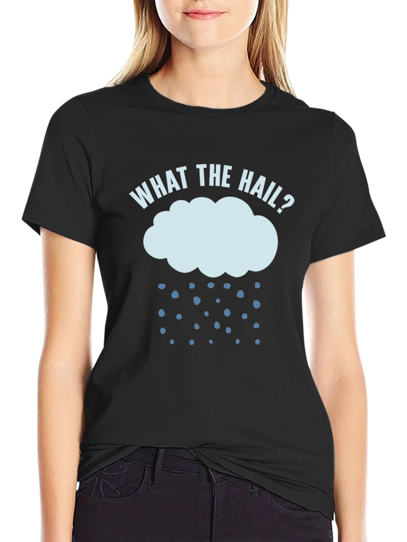 What The Hail? Funny Weather T-Shirt