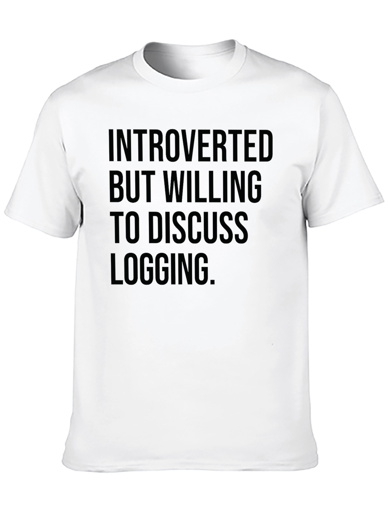 Introverted Logging Tee - Funny Sarcastic T-Shirt