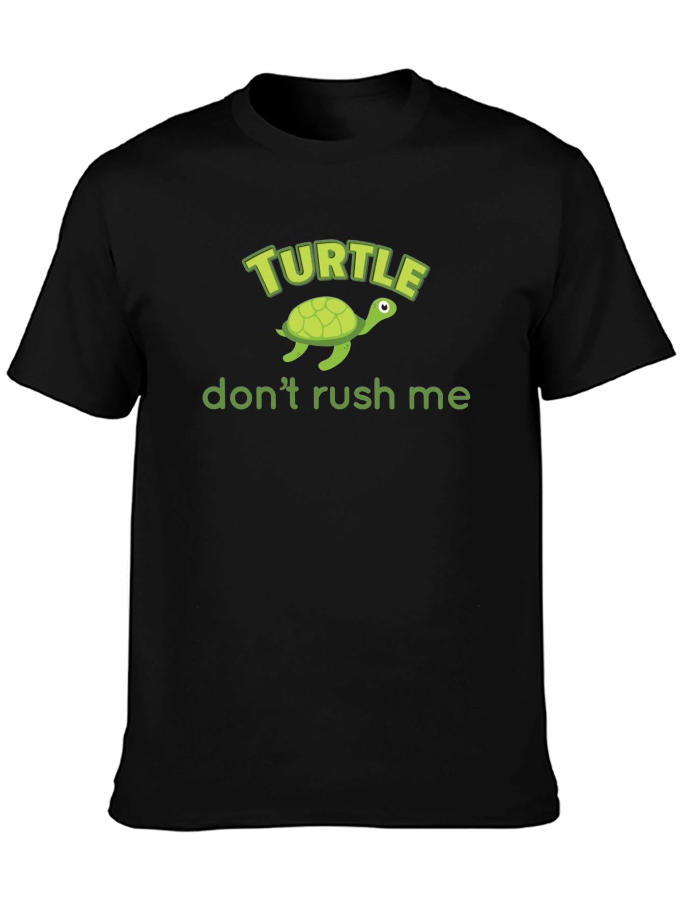 Turtle Dont Rush Me Graphic T-Shirt