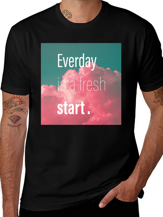 Everyday Fresh Start Graphic Tee - Positive Vibes Shirt
