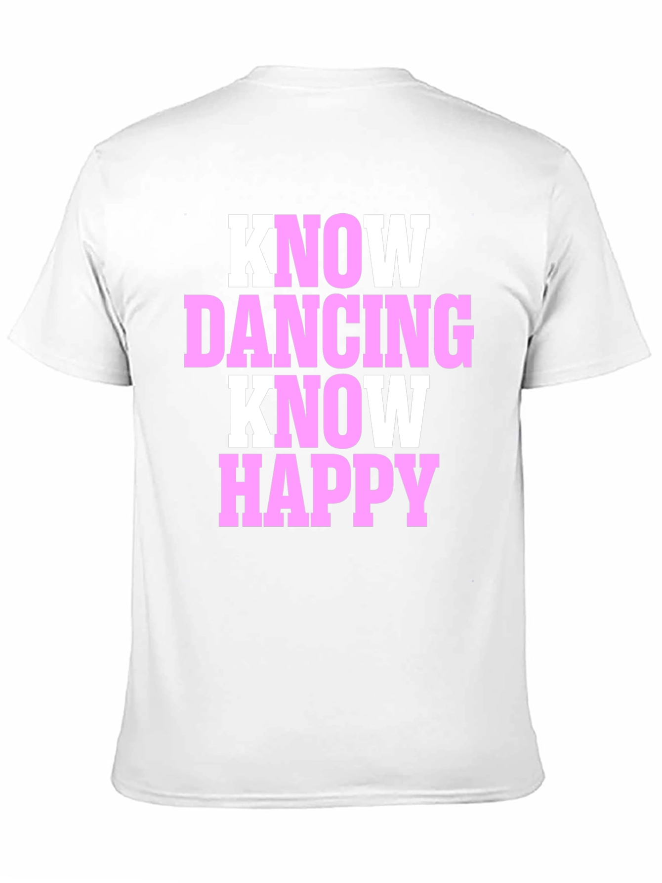 Know Dancing Know Happy T-Shirt