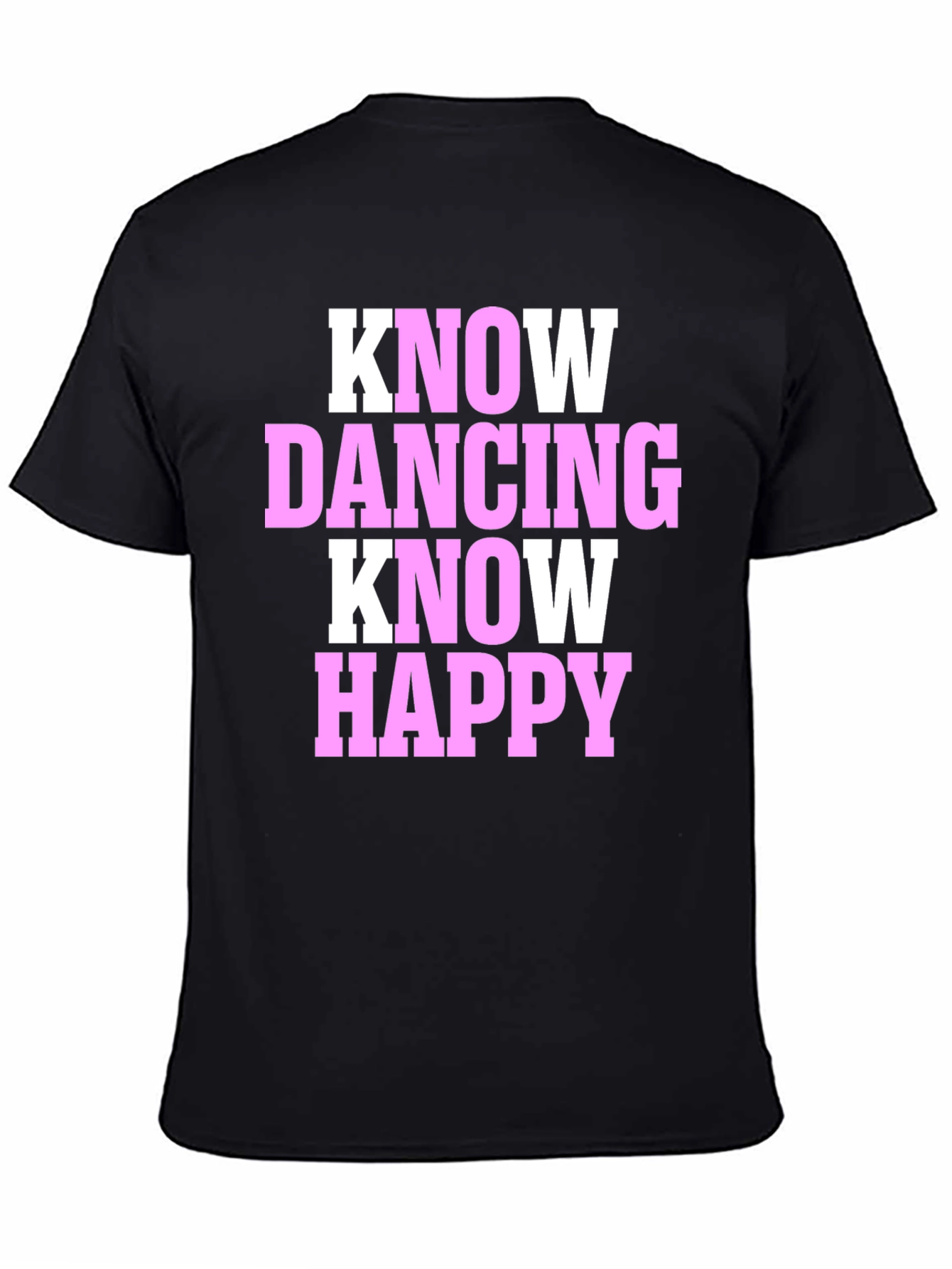 Know Dancing Know Happy T-Shirt