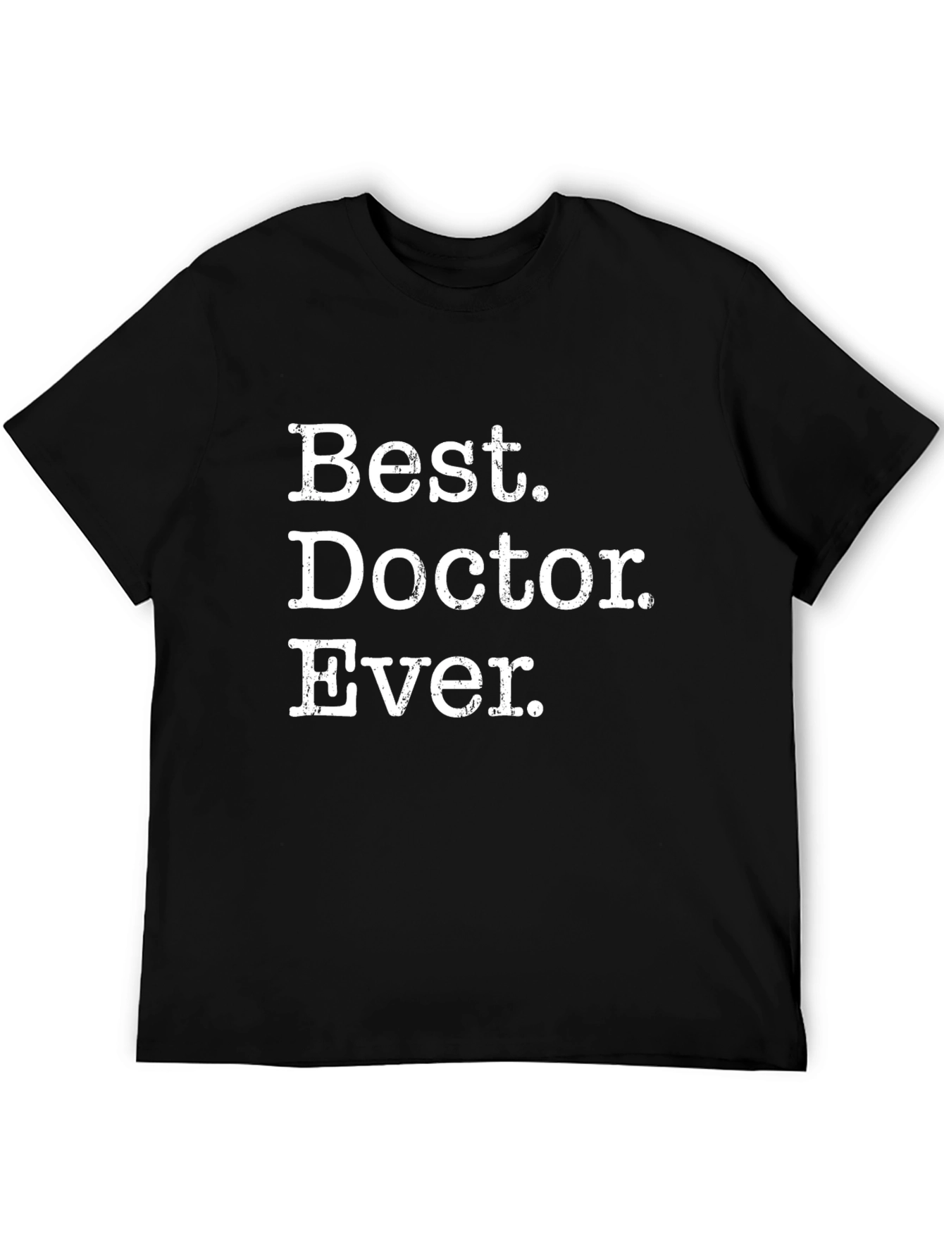 Best Doctor Ever T-Shirt - Black Novelty Tee