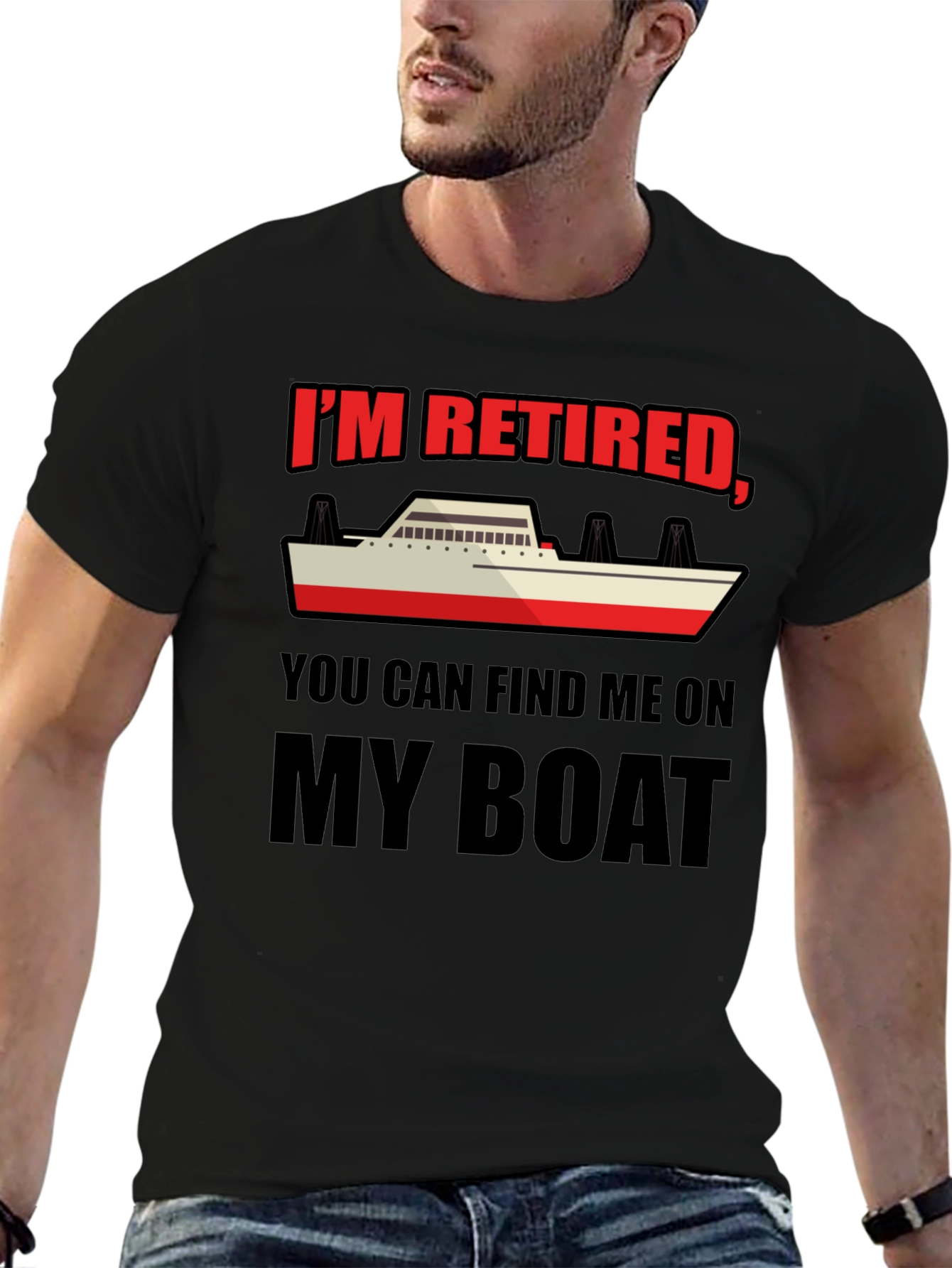 Retired Boat T-Shirt - Find Me On My Boat