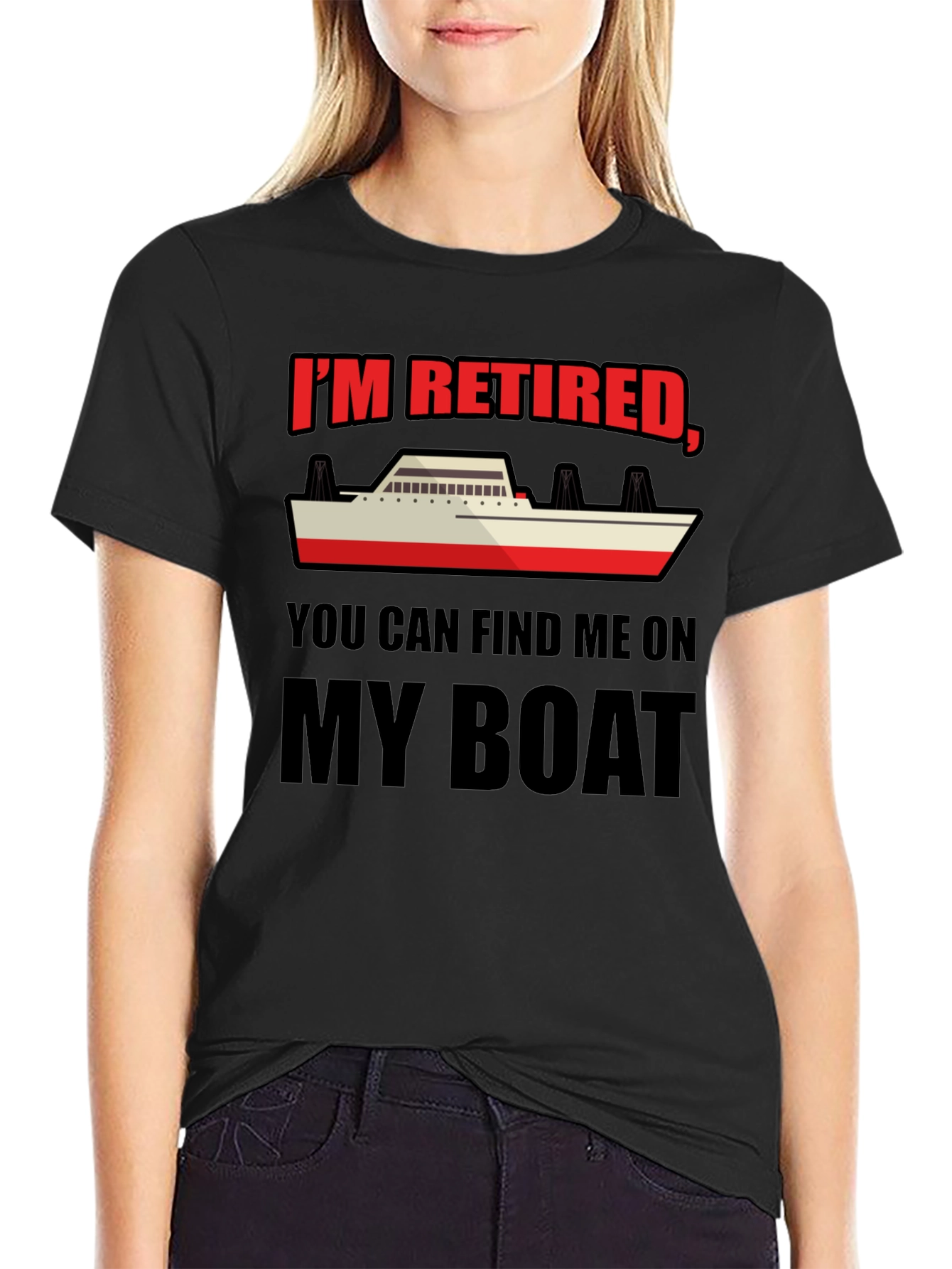 Retired Boat T-Shirt - Find Me On My Boat