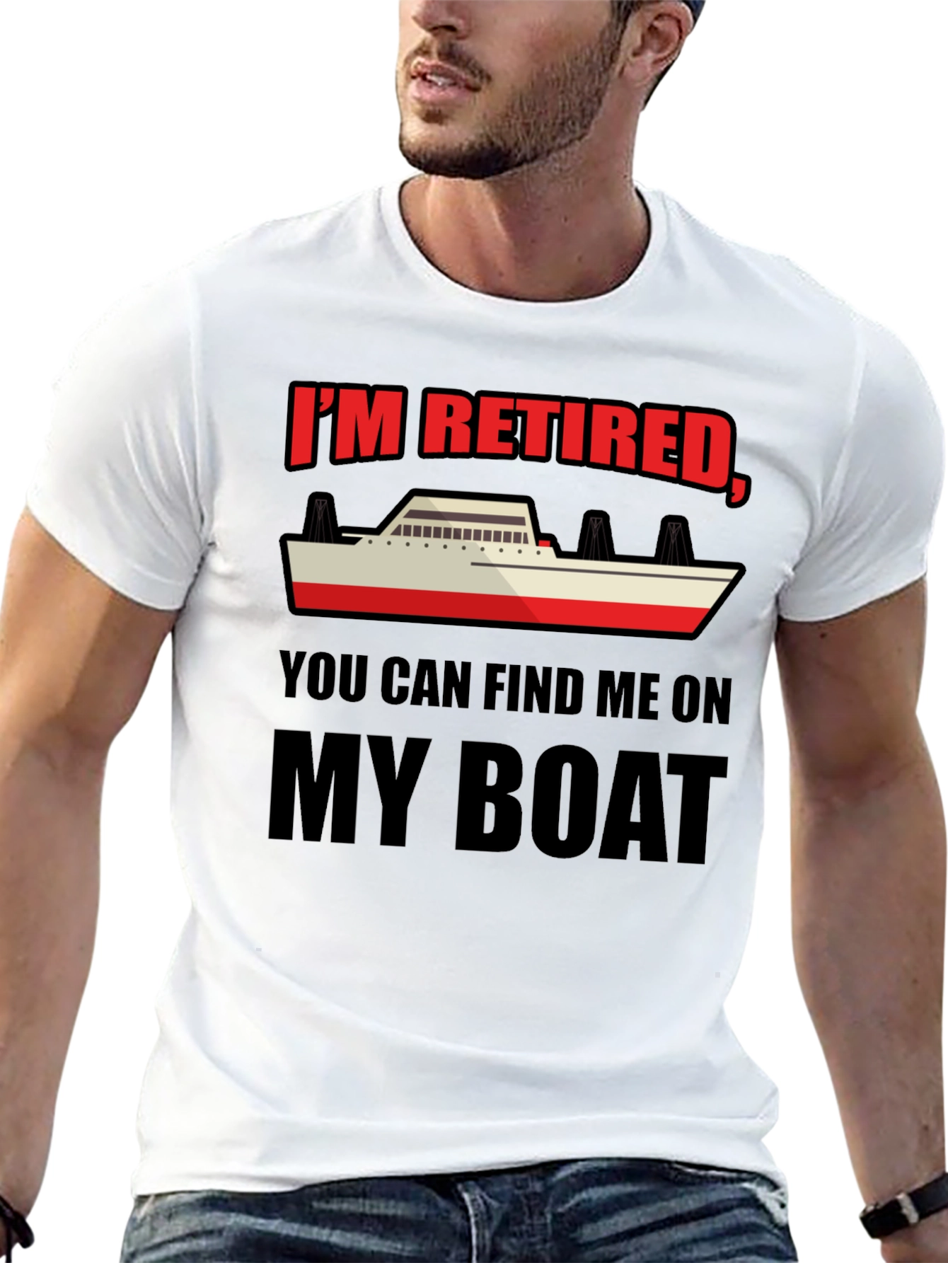 Retired Boat T-Shirt - Find Me On My Boat