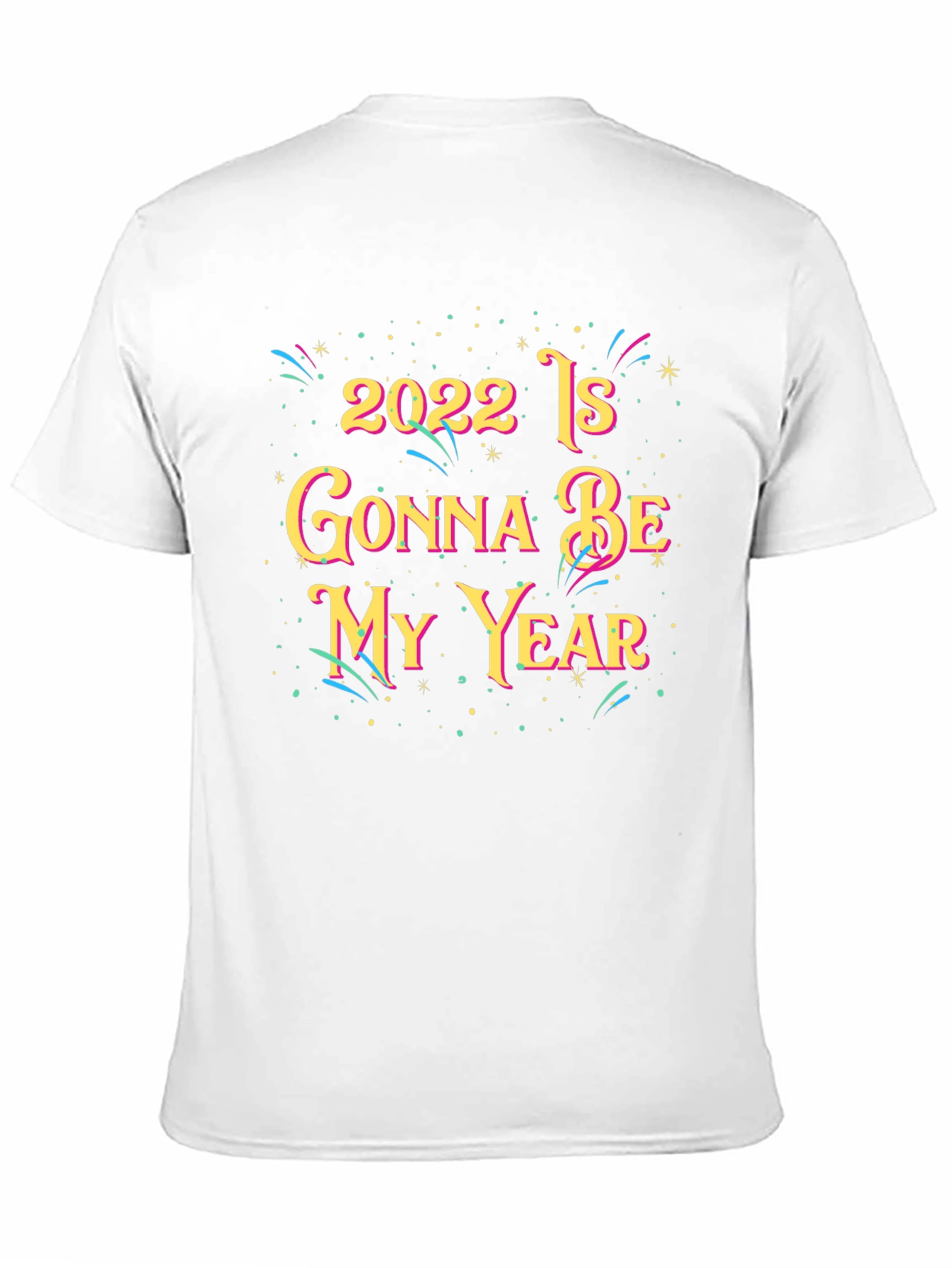2022 Is Gonna Be My Year Graphic Tee