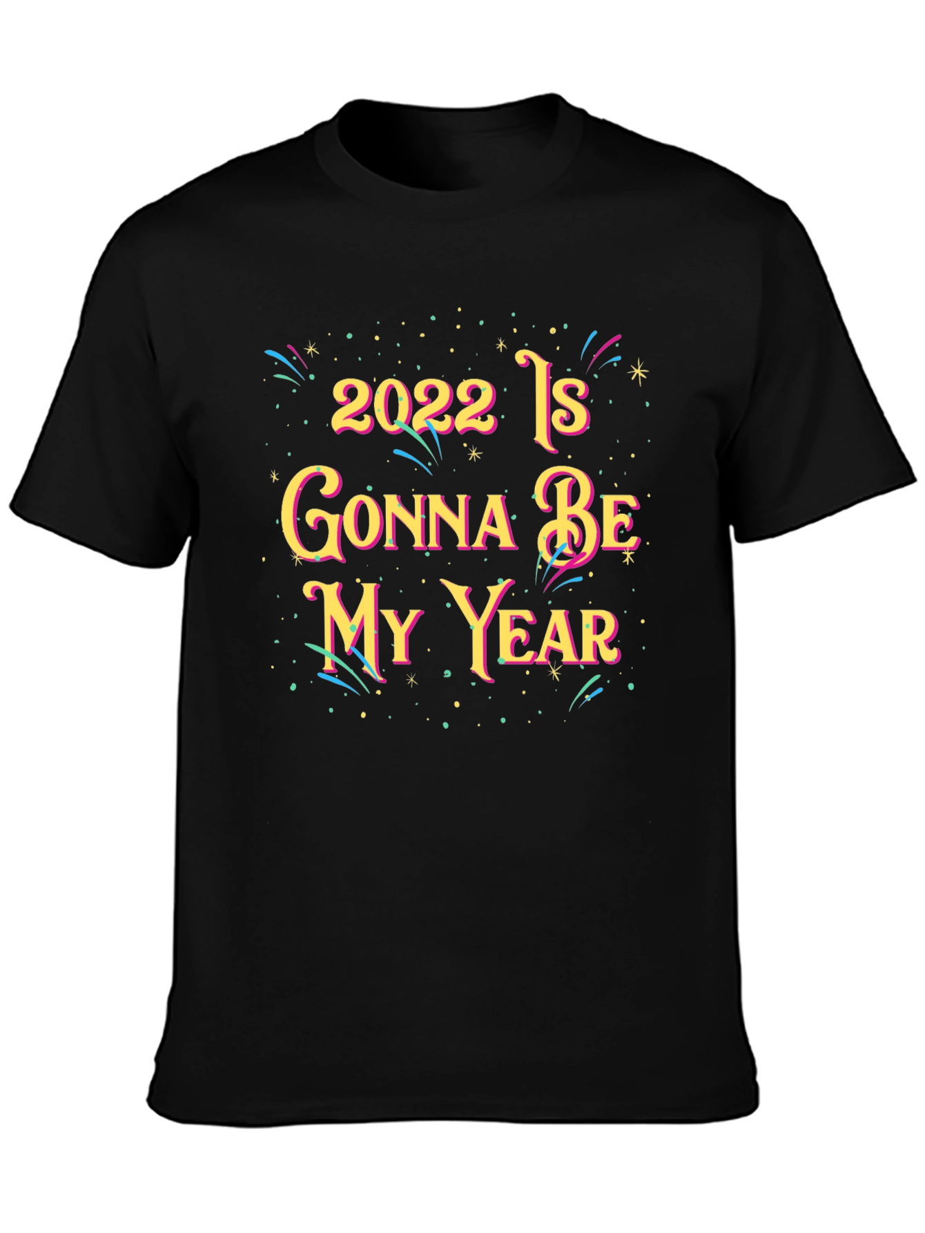 2022 Is Gonna Be My Year Graphic Tee