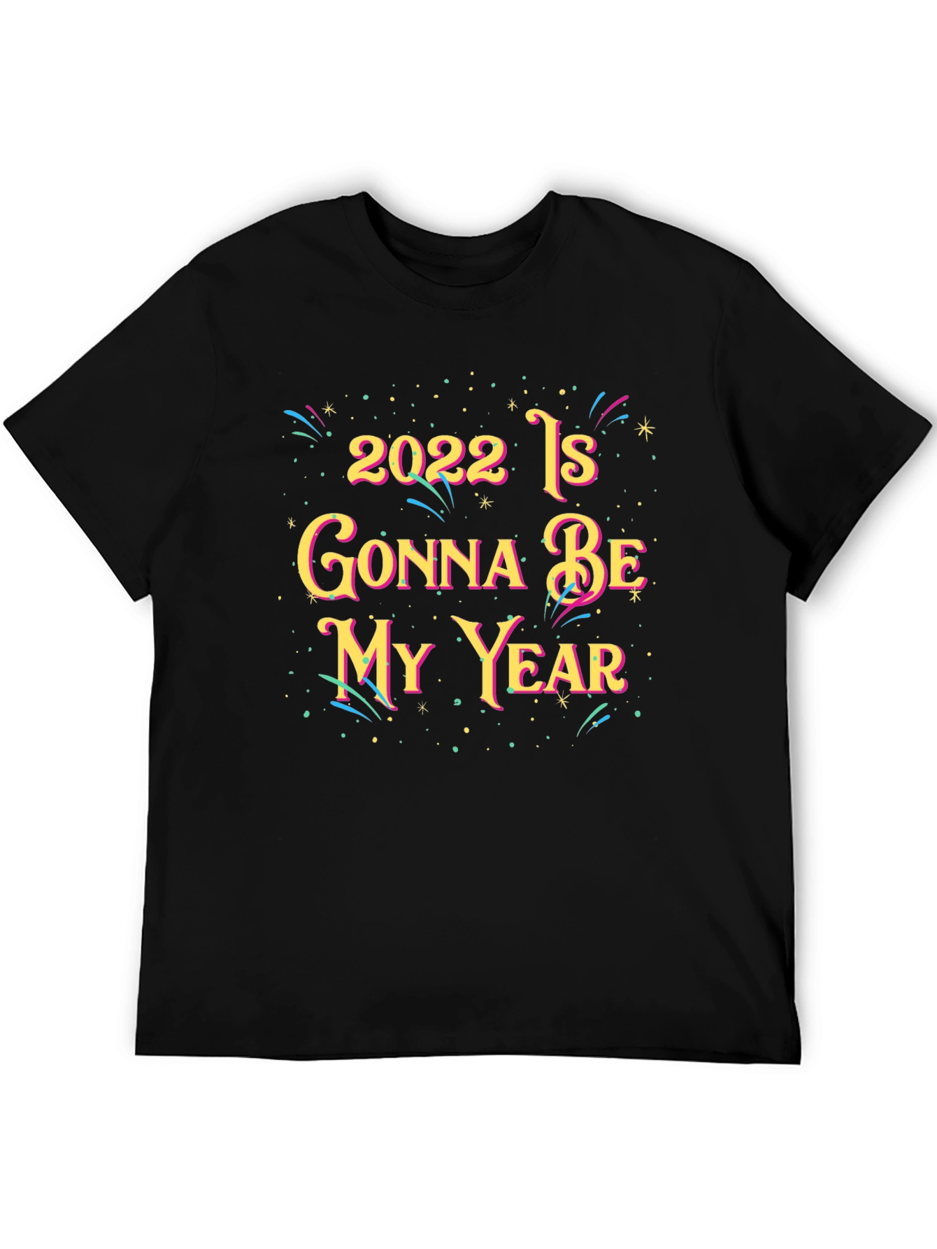 2022 Is Gonna Be My Year Graphic Tee