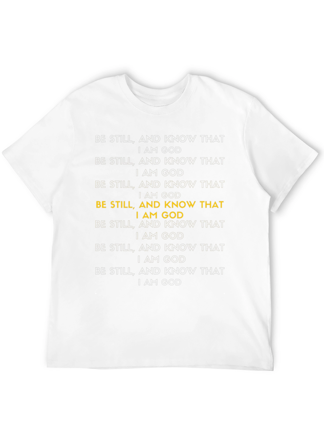 Be Still I am God - Graphic T-Shirt