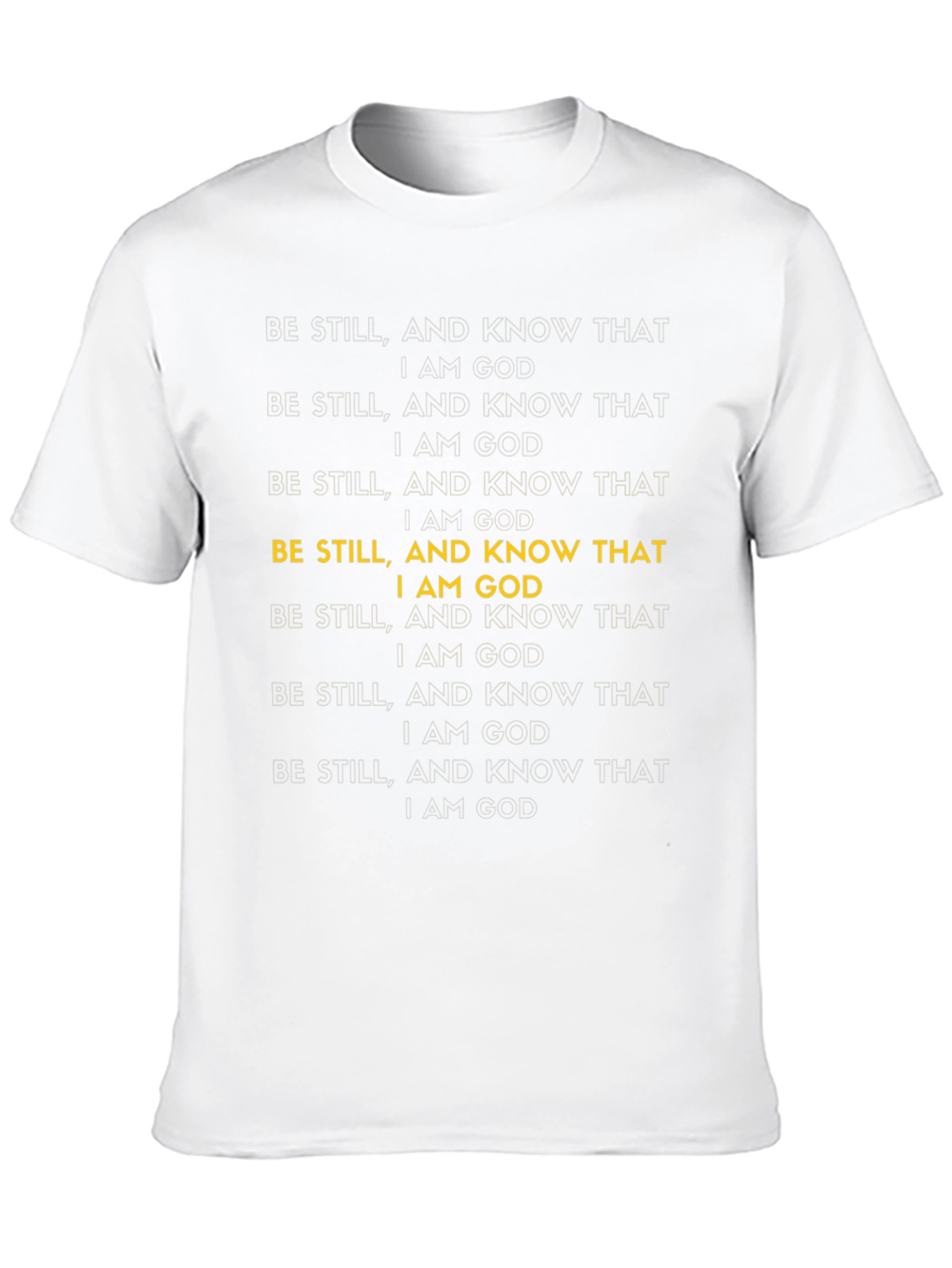 Be Still I am God - Graphic T-Shirt