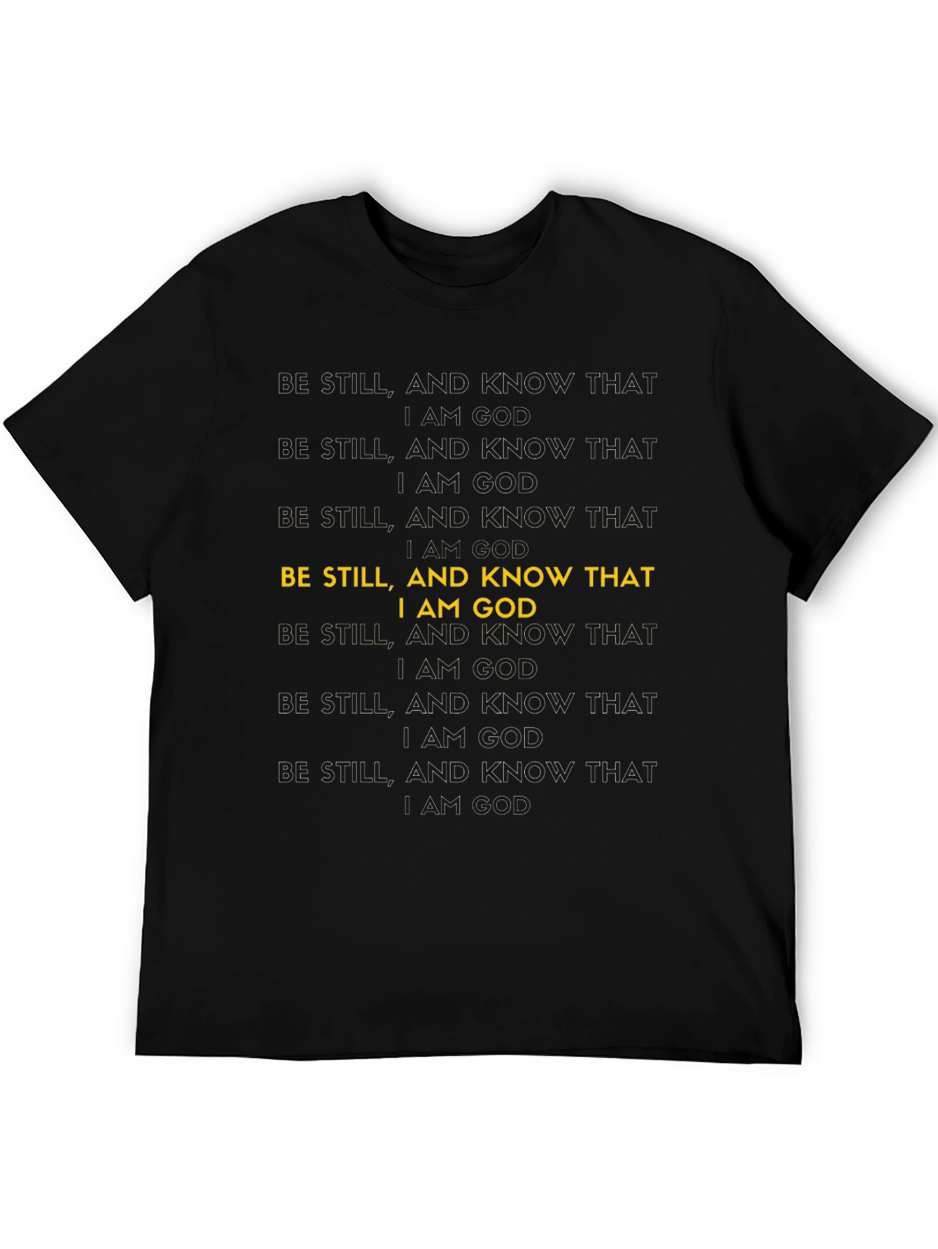 Be Still I am God - Graphic T-Shirt