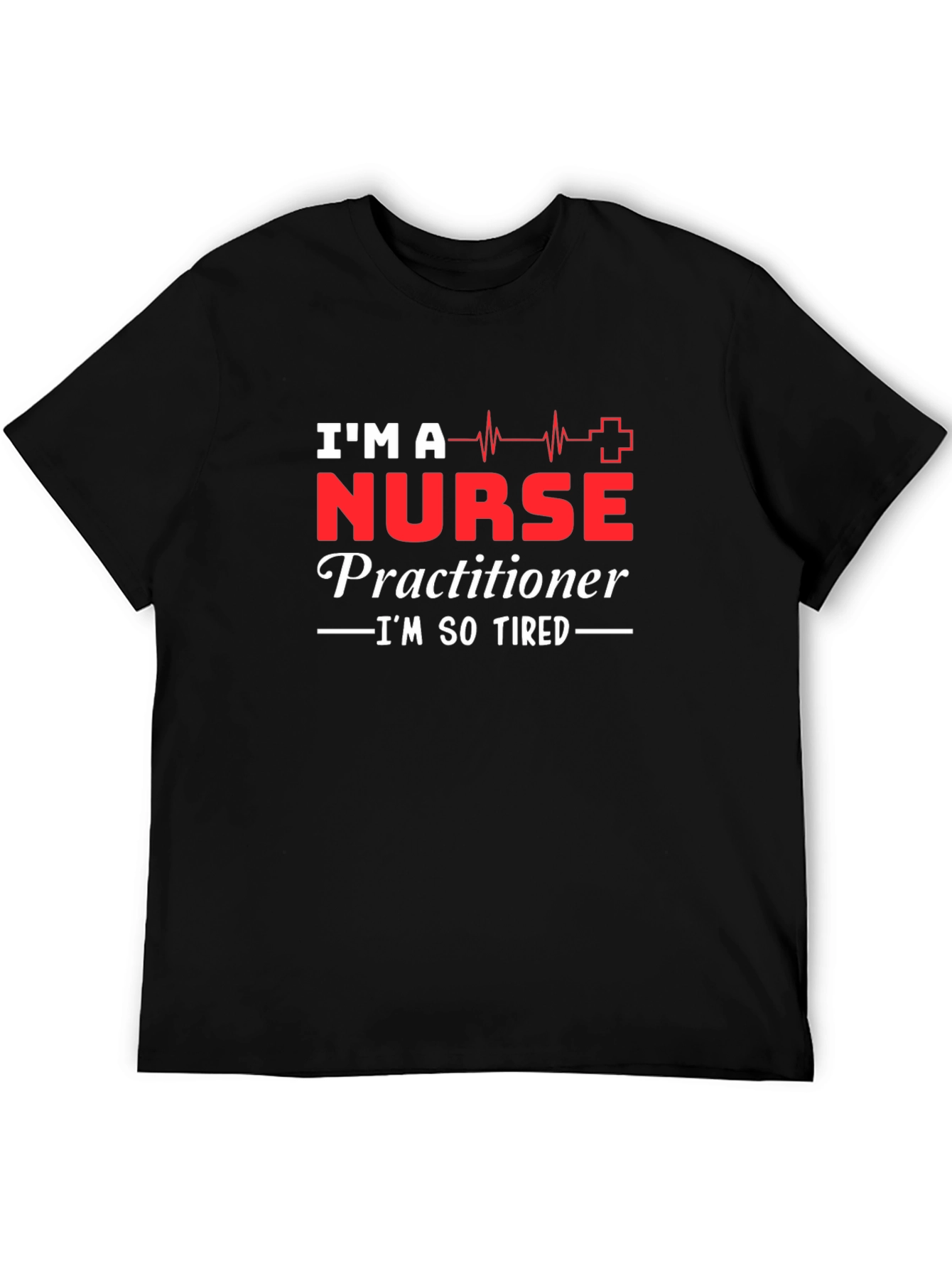 Nurse Practitioner Im So Tired Black T-Shirt