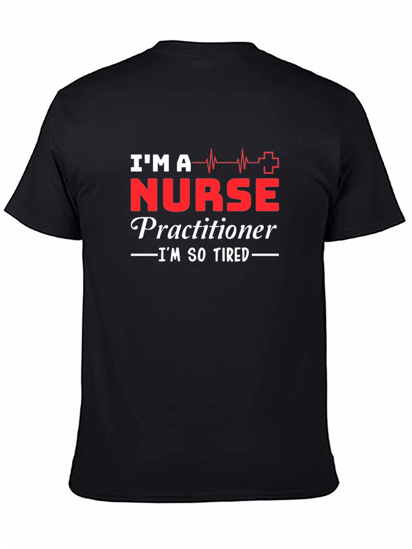Nurse Practitioner Im So Tired Black T-Shirt