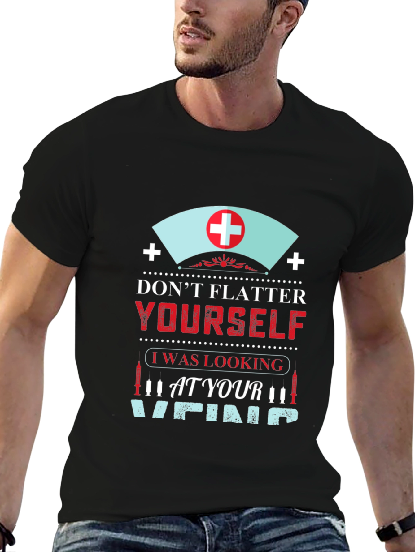 Funny Nurse Vein T-Shirt - Dont Flatter Yourself!