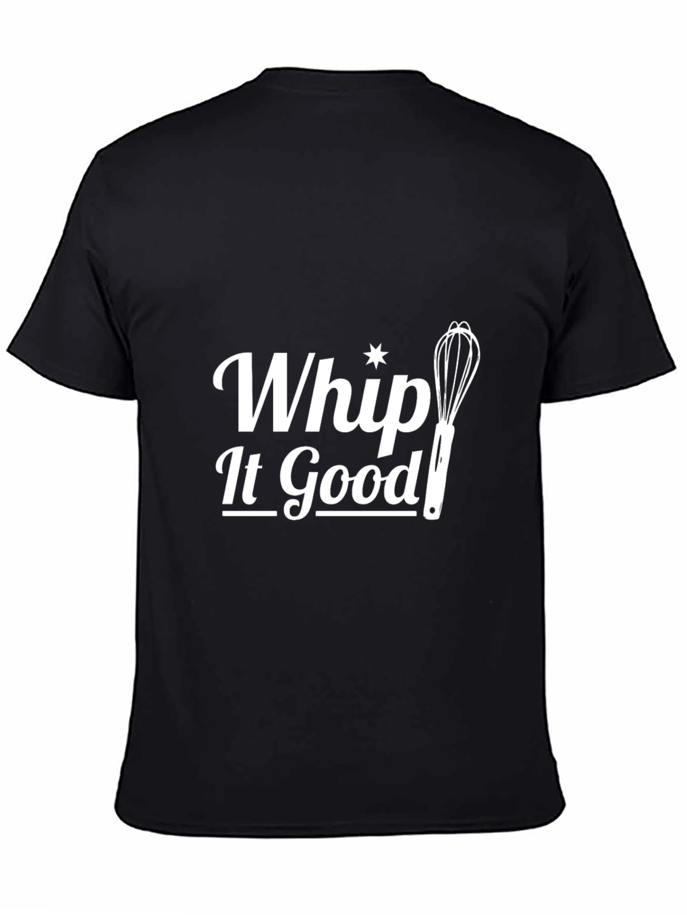 Whip It Good T-Shirt - Cooking Humor