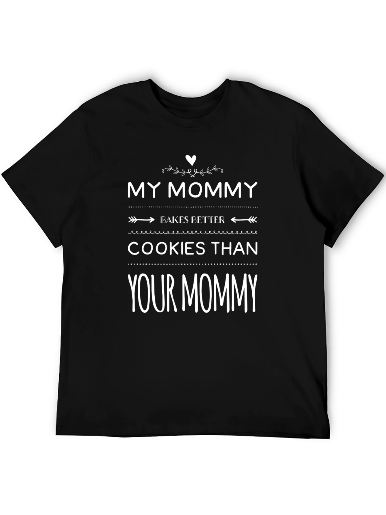 My Mommy Bakes Better Cookies Funny T-Shirt