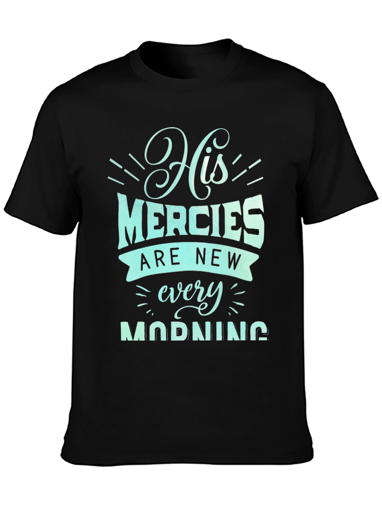 Faith T-Shirt His Mercies Are New Every Morning