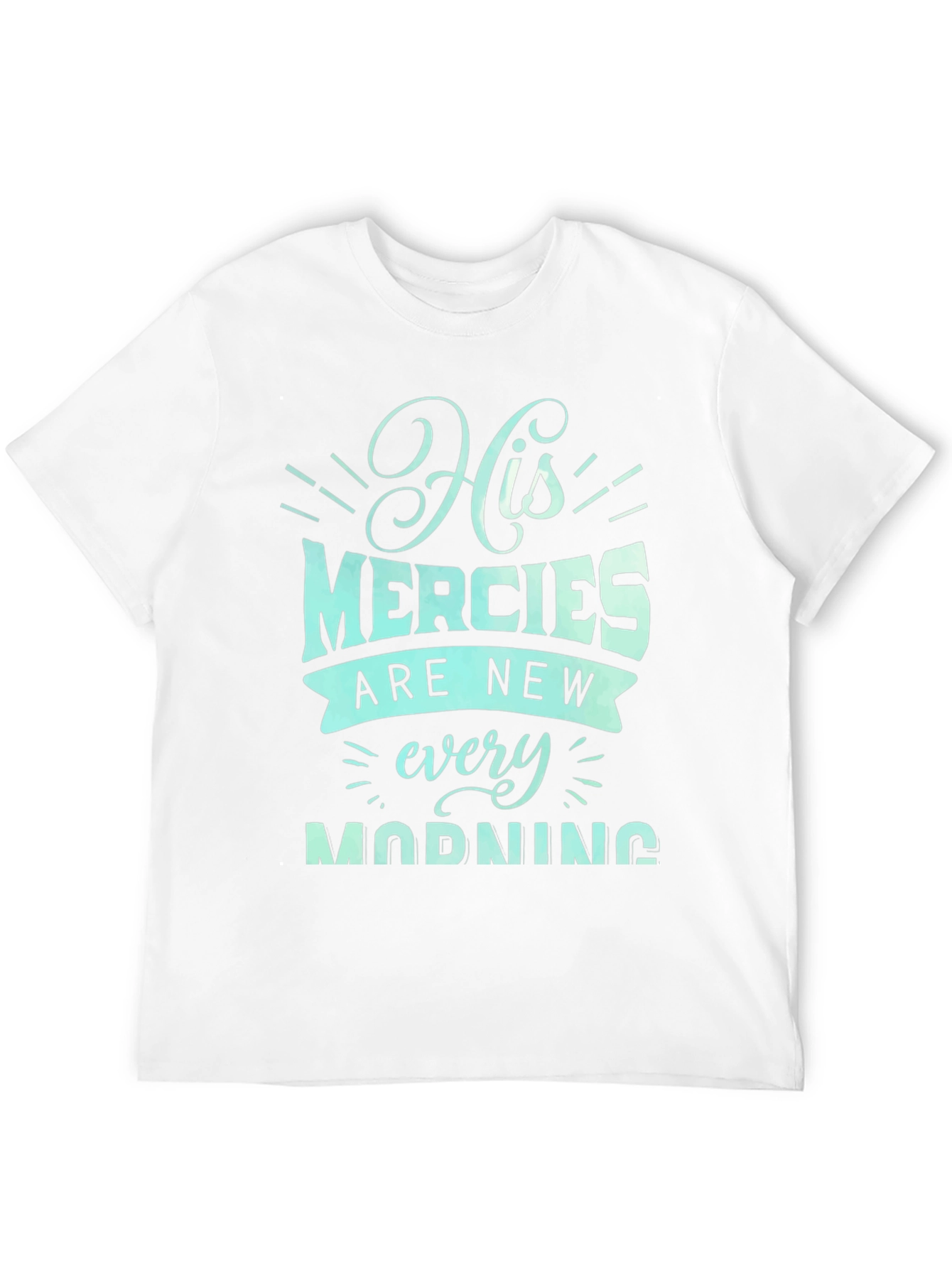 Faith T-Shirt His Mercies Are New Every Morning