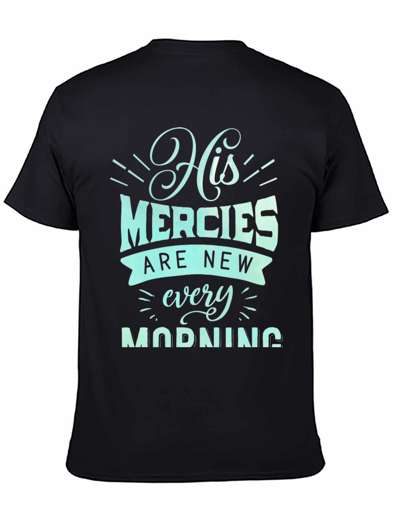 Faith T-Shirt His Mercies Are New Every Morning