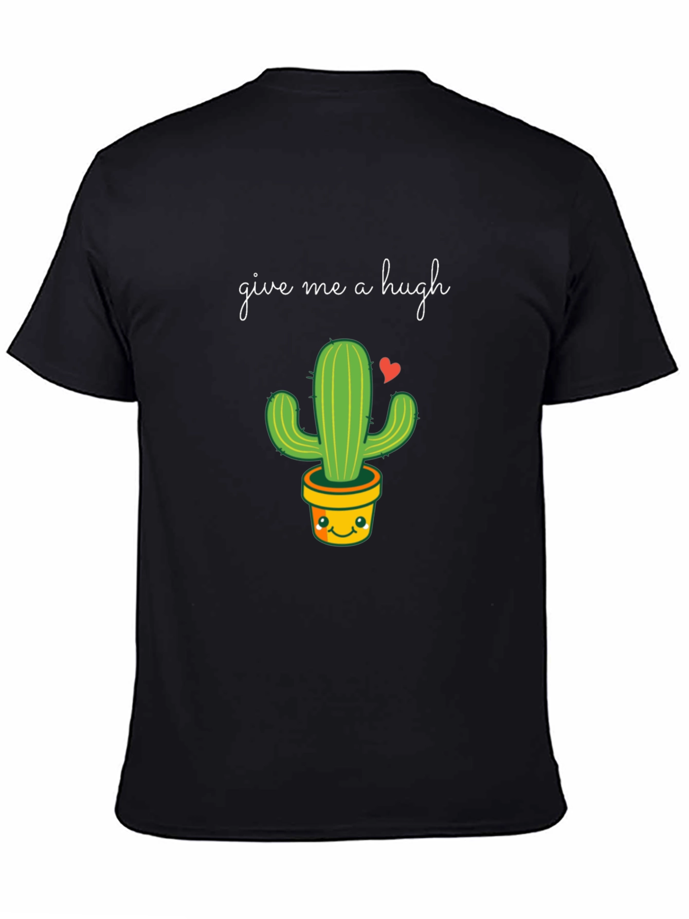 Give Me a Hugh Cactus T-Shirt