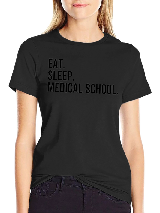 Eat Sleep Medical School Black T-Shirt
