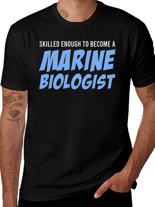 Skilled Enough Marine Biologist T-Shirt