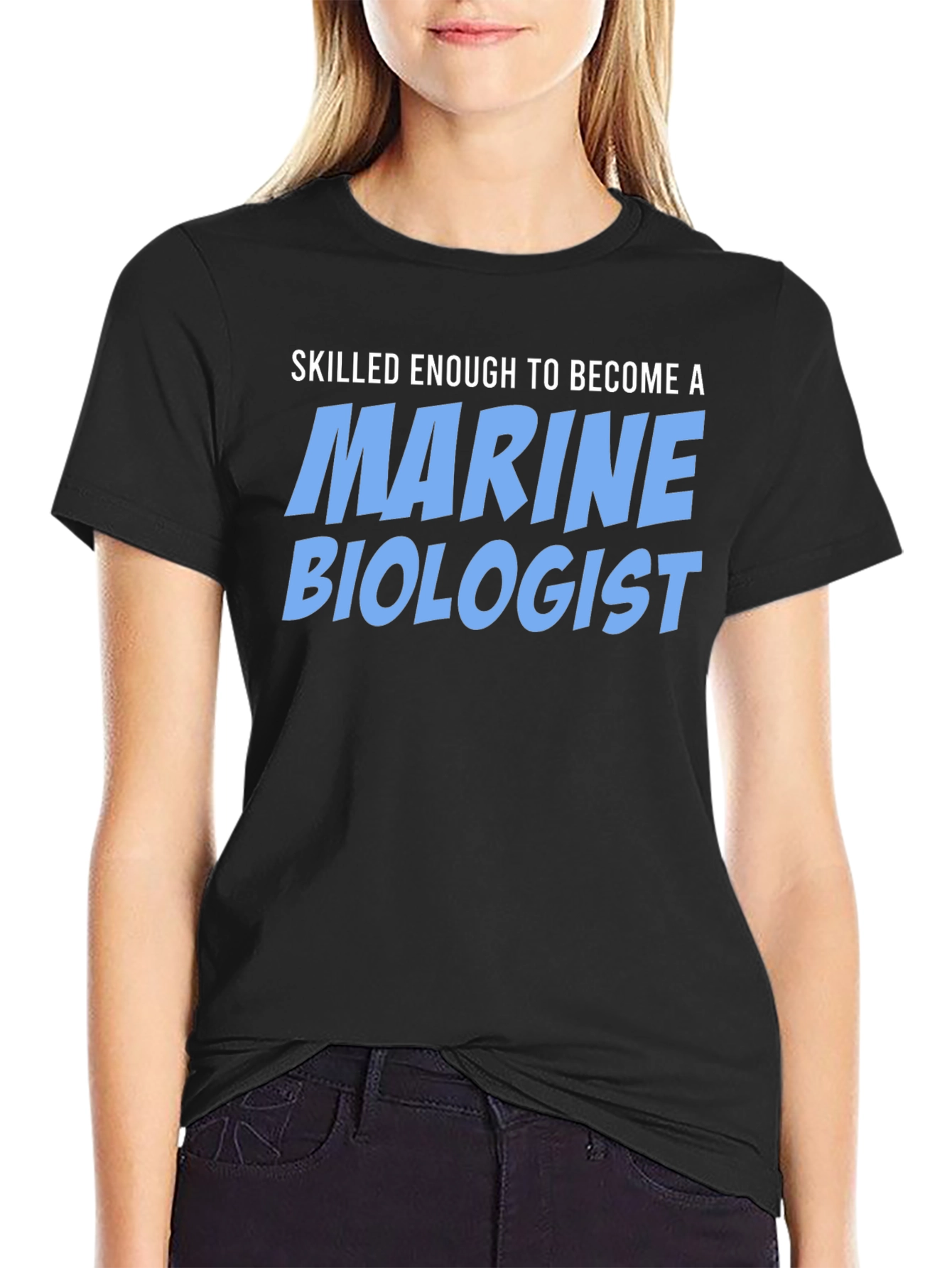 Skilled Enough Marine Biologist T-Shirt