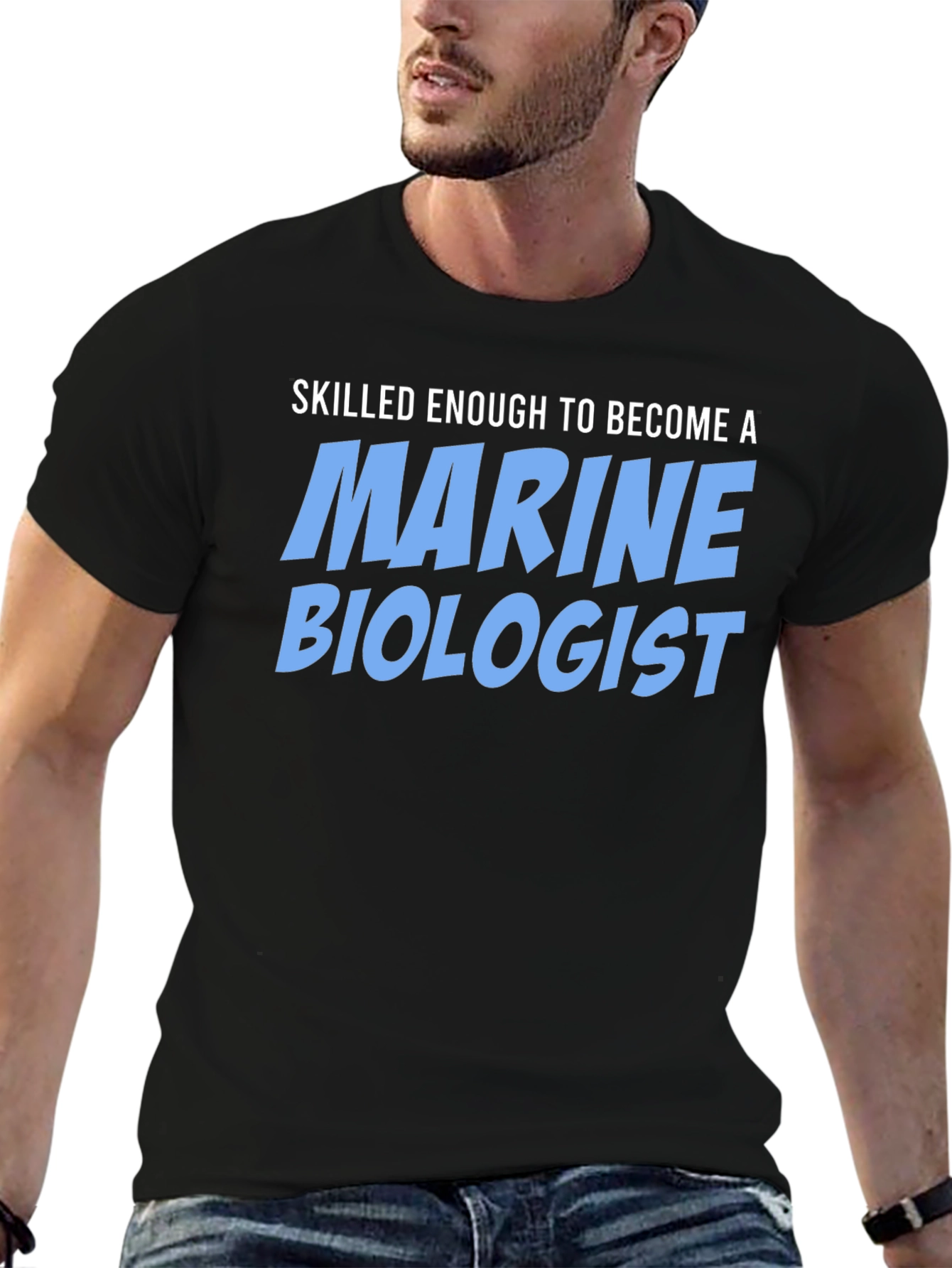 Skilled Enough Marine Biologist T-Shirt