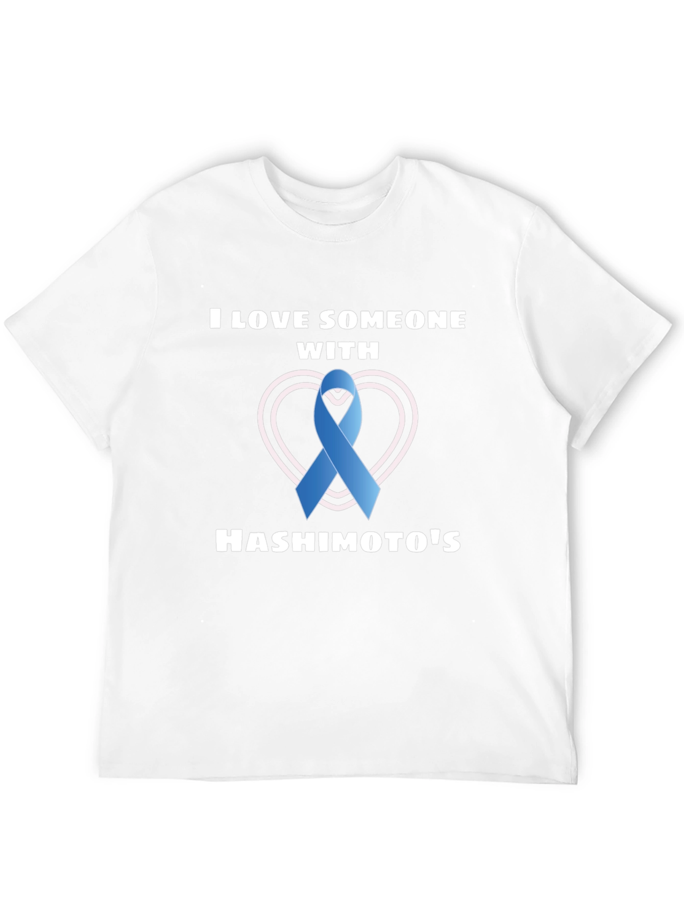 Hashimotos Awareness T-Shirt - I Love Someone With