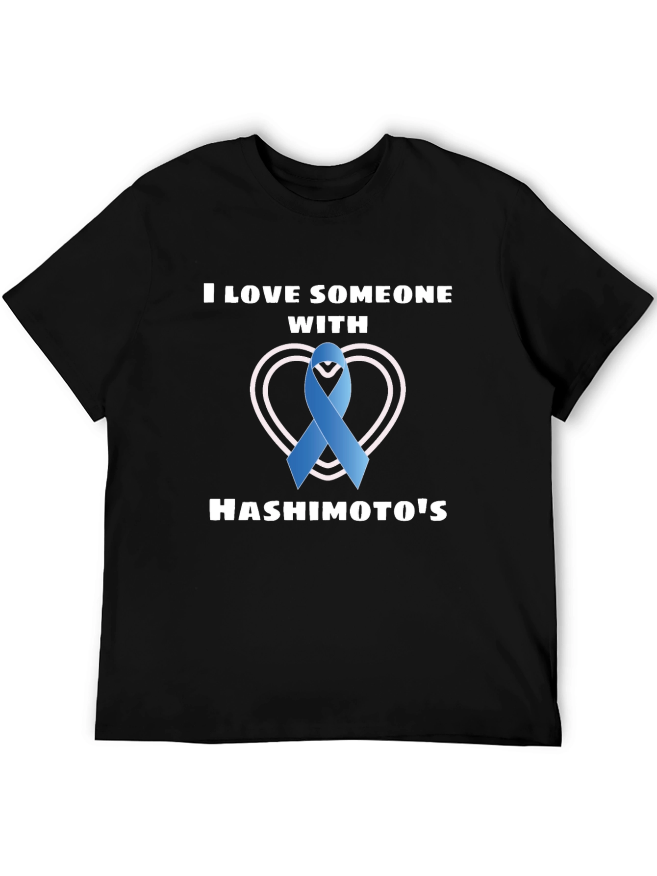 Hashimotos Awareness T-Shirt - I Love Someone With
