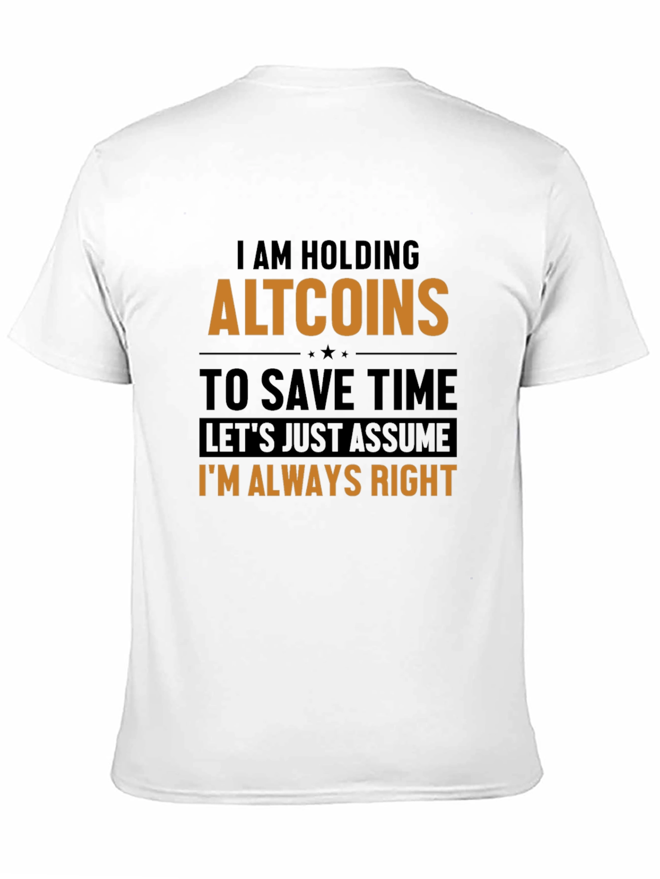 Altcoins Always Right Funny Crypto T-Shirt