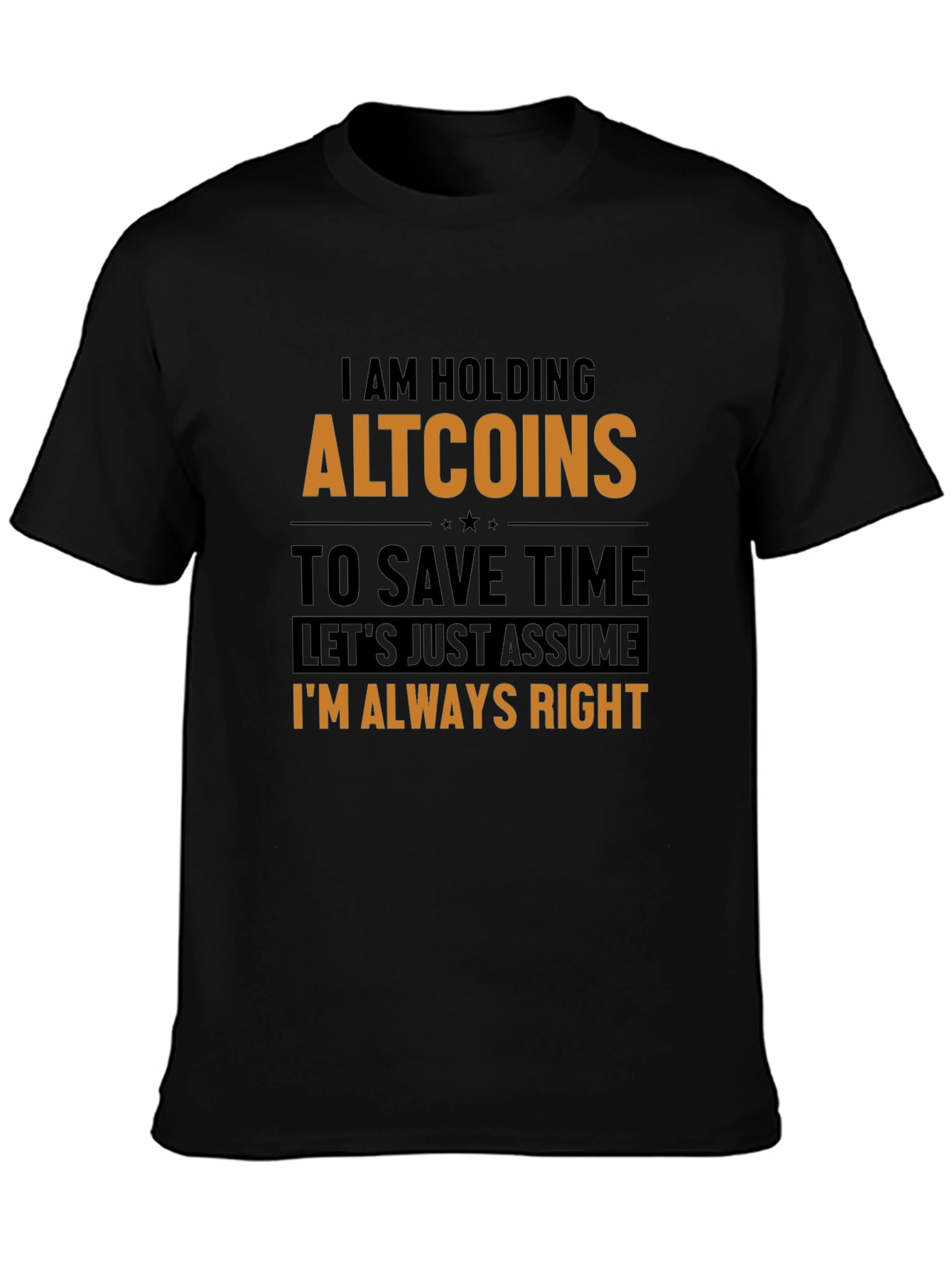 Altcoins Always Right Funny Crypto T-Shirt