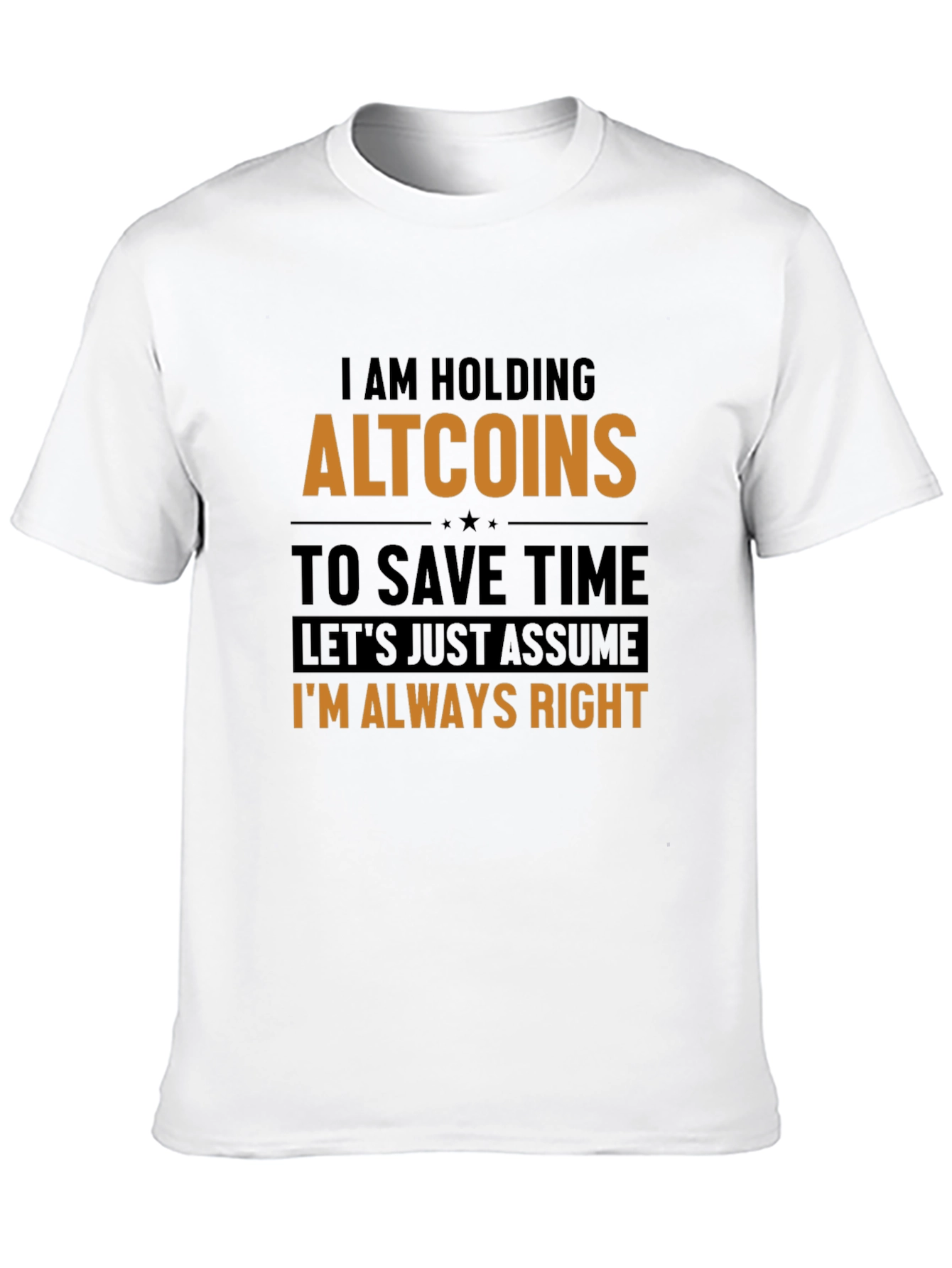 Altcoins Always Right Funny Crypto T-Shirt