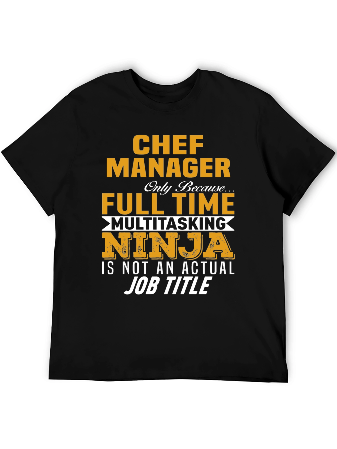 Chef Manager T-Shirt - Full Time Ninja