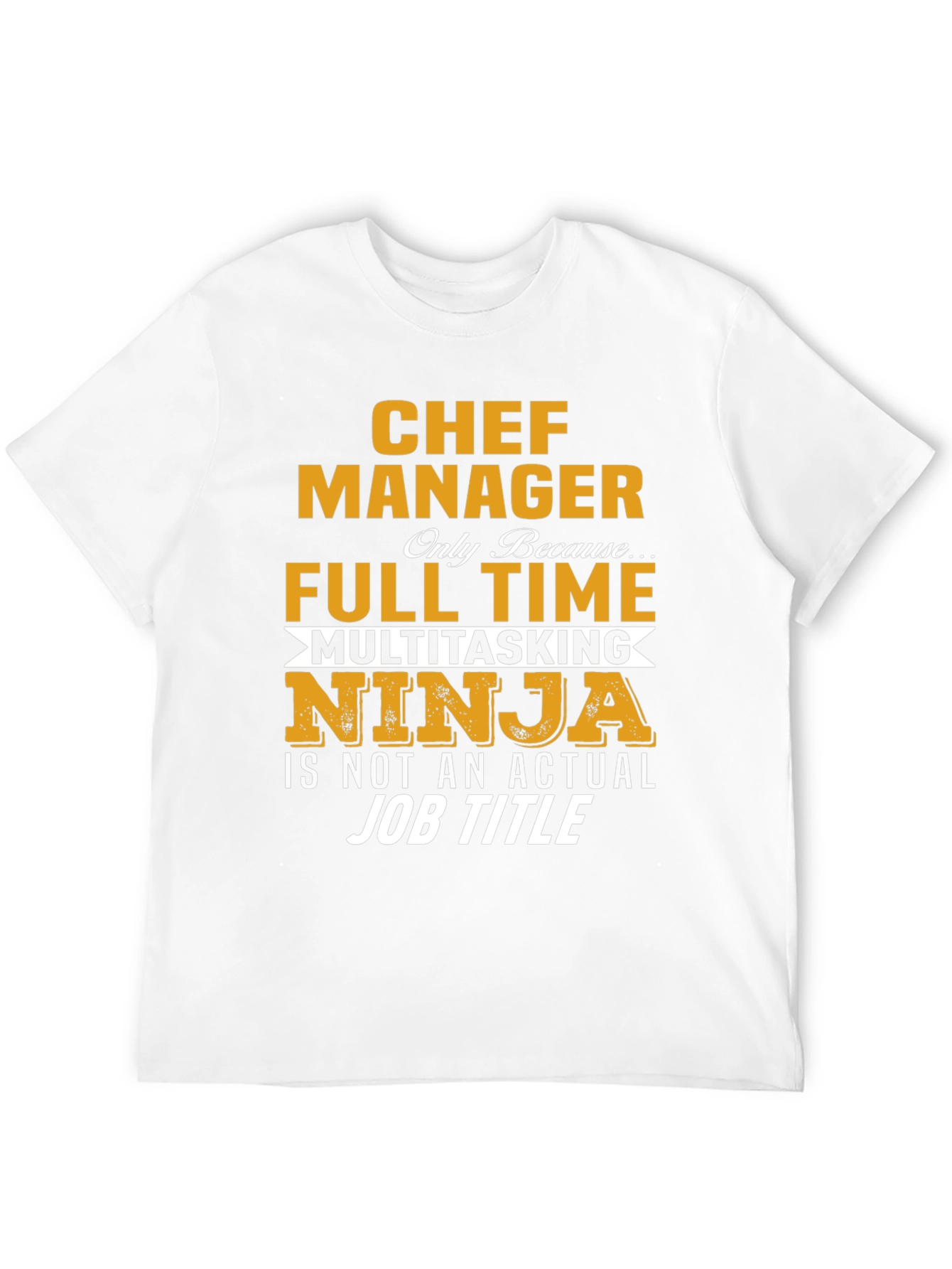 Chef Manager T-Shirt - Full Time Ninja