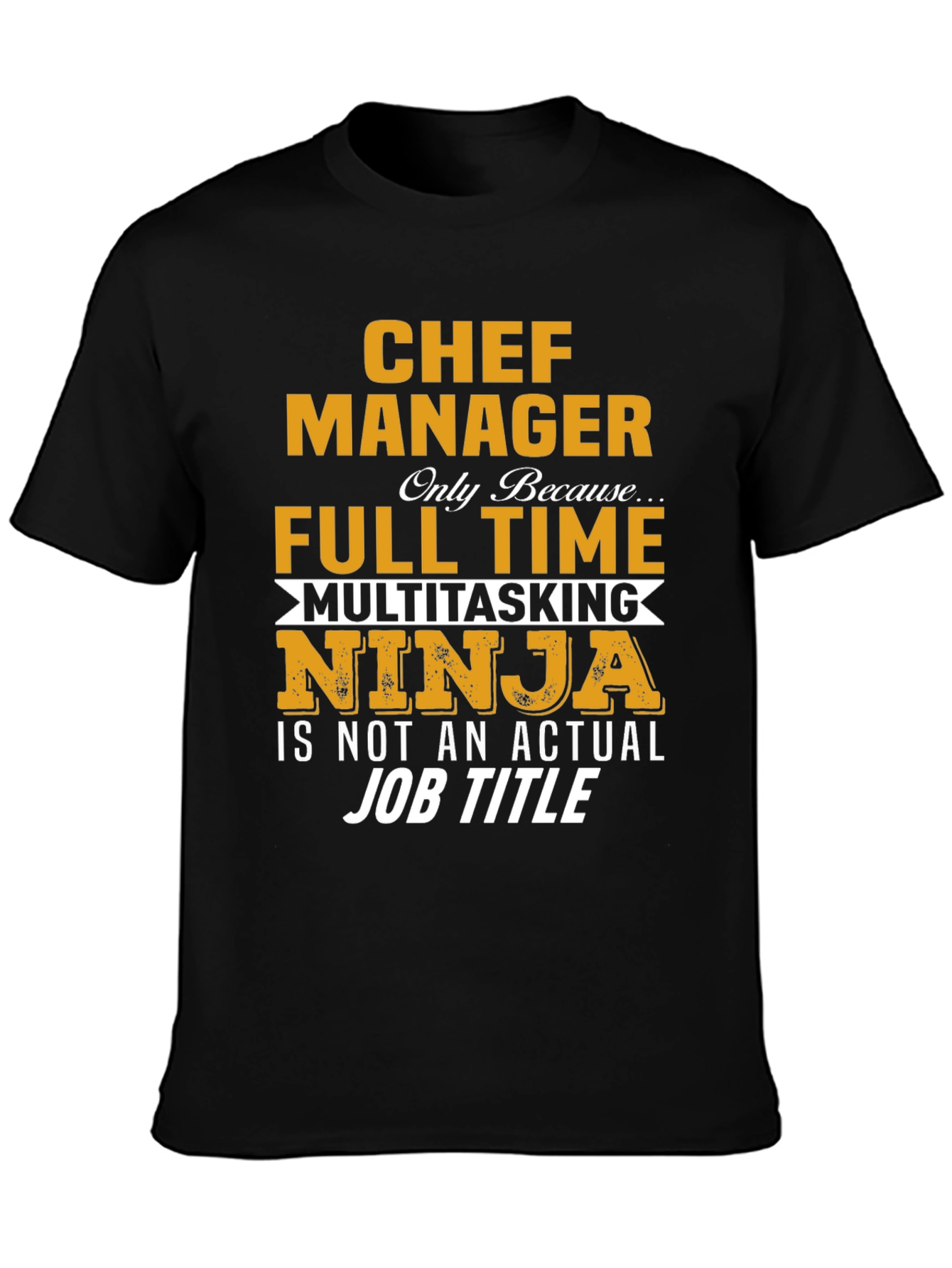 Chef Manager T-Shirt - Full Time Ninja